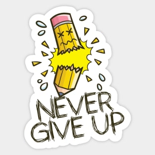 Never Give Up Pencil Sticker